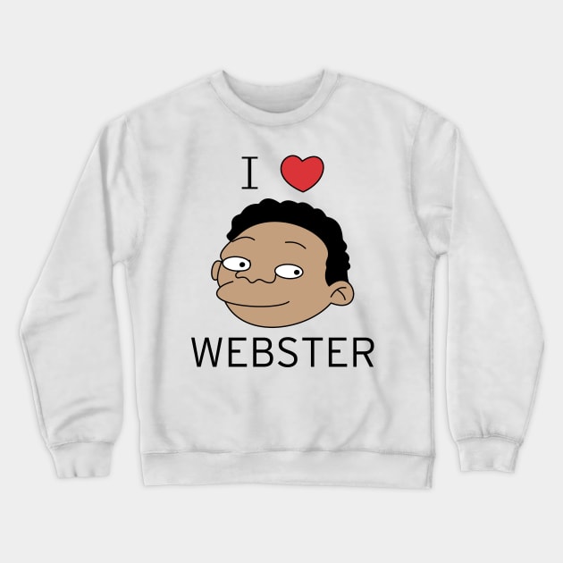 Flander's T-Shirt I Love Webster Crewneck Sweatshirt by MoustacheRoboto